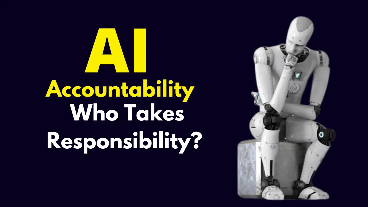 AI Accountability Who Takes Responsibility