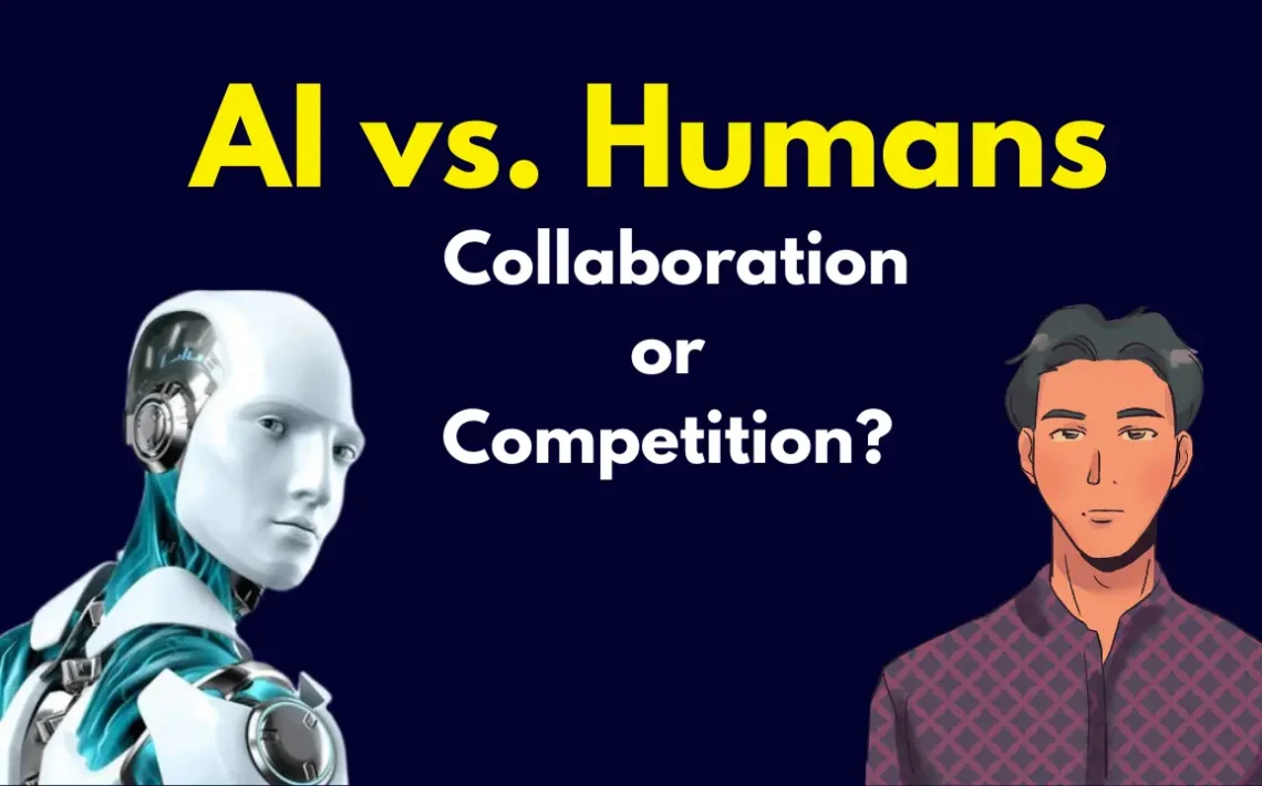 AI vs. Humans Collaboration or Competition