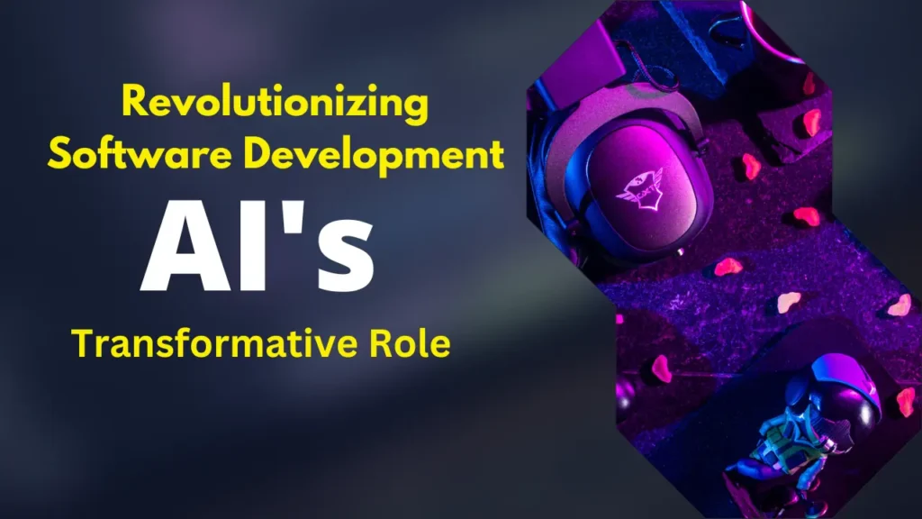 Revolutionizing Software Development AI's Transformative Role