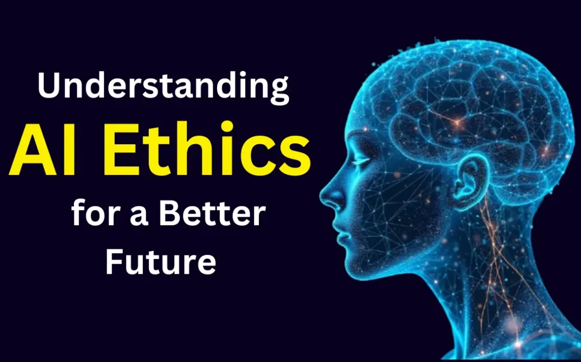 Understanding AI Ethics for a Better Future (1)