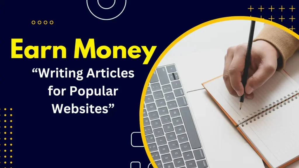 Earn Money Writing Articles for Popular Websites