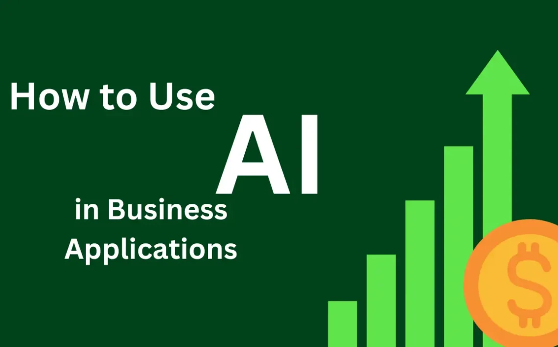 How to Use AI in Business Applications