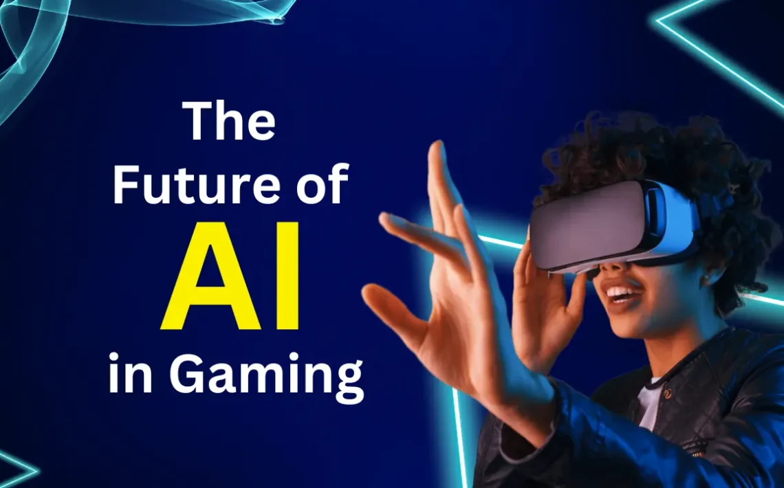 The Future of AI in Gaming